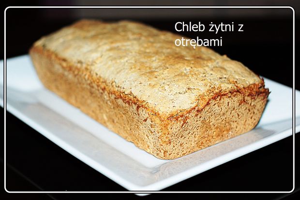 Przepis  chleb żytni z otrębami przepis