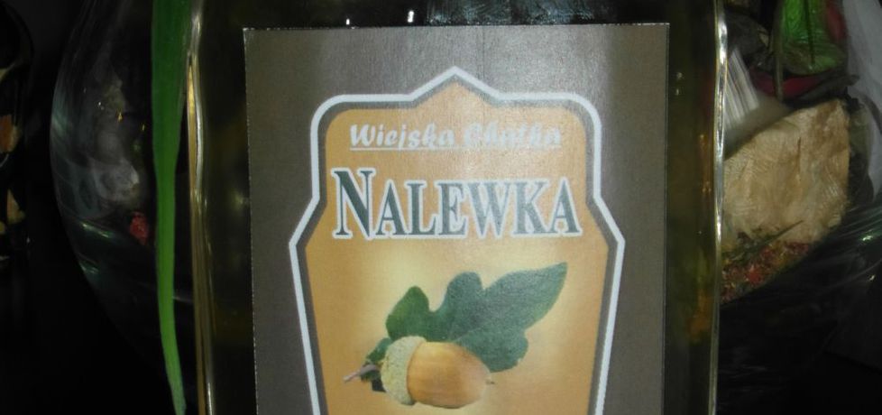 Nalewka dębowa dębówka (autor: wiejskachatka ...