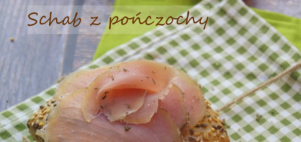 Schab z pończochy ii, czyli domowa wędlina (autor: kulinarne ...