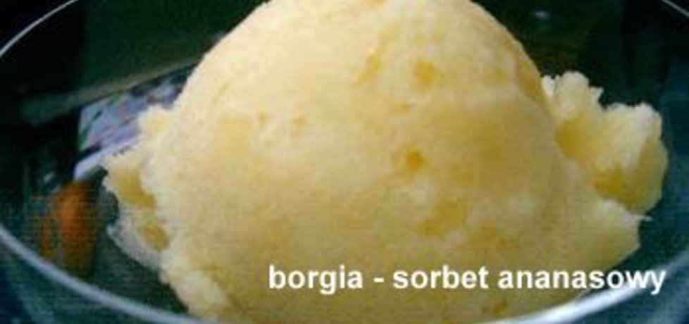 Sorbet ananasowy (autor: borgia)