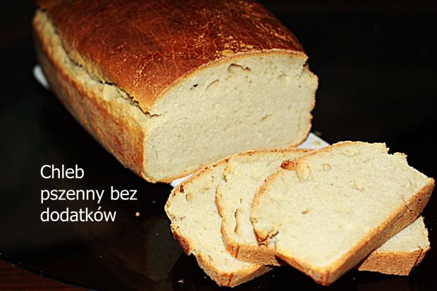 Przepis  pszenny chleb bez dodatków przepis